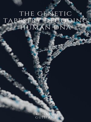 cover image of The Genetic Tapestry  Decoding Human DNA